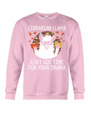 Librarian Llama Ain't Got Time For Your Grandma Tote Bag - Unisex Long Sleeve - Sweatshirt