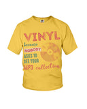 Vinyl Nobody Asks To See Your Mp3 Collection T-Shirt - Ladies Flowy Tank - Youth Tee