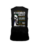 November Man Have 3 Sides You Never Want To See Limited Classic T-Shirt - Guys Tee - Unisex Long Sleeve