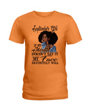 September Girl If My Mouth Doesn't Say It My Face Definitely Will Classic T-Shirt - Hoodie - Ladies Tee