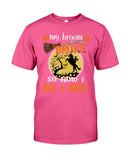 My Broom Broke So I Ride A Horse Limited Classic T-Shirt - Guys Tee - Sweatshirt
