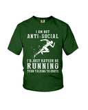 I Am Not Ani Social I'd Just Running Limited Classic T-Shirt - Ladies Flowy Tank - Youth Tee