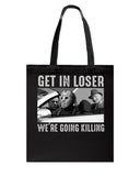 Get In Losers We're Going Killing Limited Classic T-Shirt - Basketweave Tote Bag