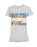 Blue Eye Hedhead The Perfect Blend Of Fire And Ice Limited Classic T- Shirt - Ladies Tee - Hoodie