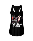 My Son Is Also My Favorite Football Player T-Shirt - Ladies Flowy Tank - Youth Tee