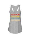 Librarian -The Man-The Myth- The Lengend Tote Bag - Unisex Tank Top - Ladies Flowy Tank