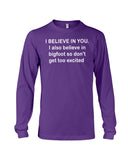 I Believe In You Limited Classic T-Shirt - Ladies Tee - Unisex Long Sleeve