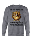 Owl- Look On My Face Limited Classic T-Shirt - Sweatshirt - Unisex Tank Top