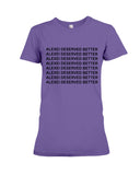 Alexei Deserved Better Limited Classic T-Shirt - Ladies Tee - Hoodie