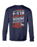 Never Make It As A Truck Driver T-Shirt - Guys Tee - Sweatshirt