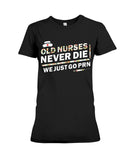 Old Nurses Never Die Limited Classic T-Shirt - Ladies Flowy Tank - Ladies Tee