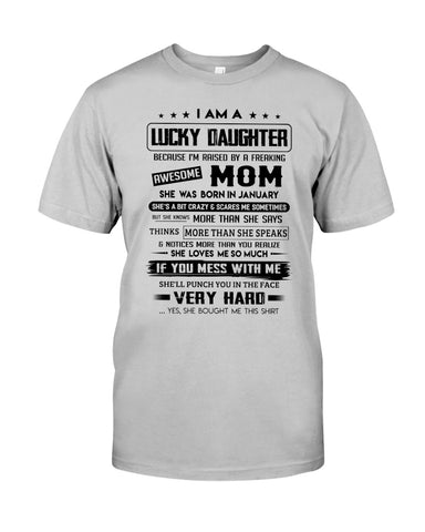 January Girl - Lucky Daughter Was Raised By Awesome Mom T-Shirt - Guys Tee - Sweatshirt