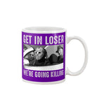 Get In Losers We're Going Killing Limited Classic T-Shirt - Youth Tee - Mug