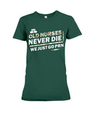 Old Nurses Never Die Limited Classic T-Shirt - Ladies Flowy Tank - Ladies Tee