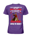 If They Against You Show No Mercy Limited Classic T_Shirt - Hoodie - Ladies Tee