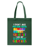 I Use Art To Help Create Great Kids Limited Classic T-Shirt - Basketweave Tote Bag - Sweatshirt