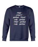 They Don't Know Limited Classic T-Shirt - Guys Tee - Sweatshirt