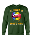 I Licked It So It's Mine Limited Classic T-Shirt - Guys Tee - Sweatshirt