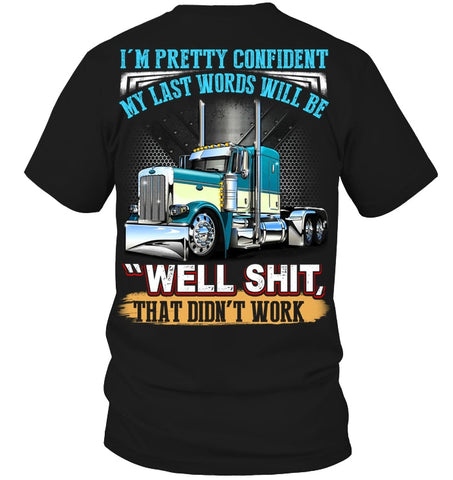 My Last Words Will Be 'Well Shit' T-Shirt - Guys V-Neck - Unisex Long Sleeve