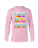 I Use Art To Help Create Great Kids Limited Classic T-Shirt - Guys V-Neck - Unisex Long Sleeve