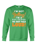 I'm Not Yelling, Just Talk Loud Limited Classic T-Shirt - Basketweave Tote Bag - Sweatshirt