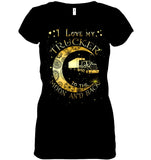 I Lover My Trucker Moon And Back T-Shirt - Ladies V-Neck - Ladies Tee