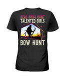 Real Girls Hunt Talented Girls Bow Hunt T-Shirt - Hoodie - Ladies Tee