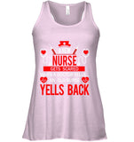 A New Nurse Get Scared, An Old Nurse Yells Back T-Shirt - Hoodie - Ladies Flowy Tank