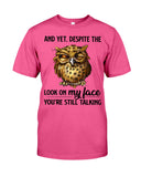 Owl- Look On My Face Limited Classic T-Shirt - Guys Tee - Unisex Long Sleeve