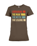 Librarian -The Man-The Myth- The Lengend Tote Bag - Ladies Tee - Hoodie