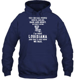 I'm From Louisana And That's Just Now We Talk - Unisex Long Sleeve - Hoodie