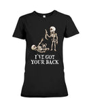 Skeleton- I've Got Your Back Limited Classic T- Shirt - Ladies Flowy Tank - Ladies Tee