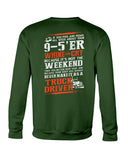 Never Make It As A Truck Driver T-Shirt - Guys Tee - Sweatshirt
