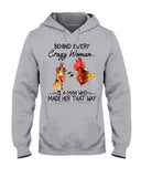 Behind A Crazy Woman Is A Man Who Made It Limited Classic T-Shirt - Ladies Tee - Hoodie