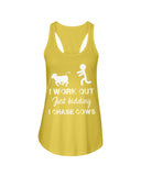 I Chase Cows, Not Just Work Out T-Shirt - Ladies Flowy Tank - Youth Tee