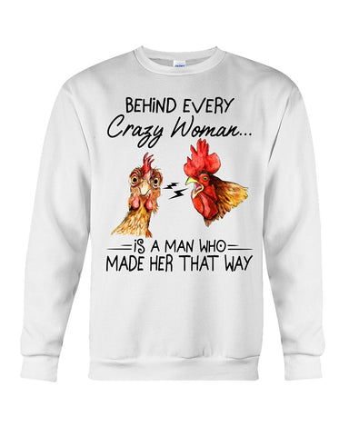 Behind A Crazy Woman Is A Man Who Made It Limited Classic T-Shirt - Sweatshirt - Unisex Tank Top