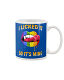 I Licked It So It's Mine Limited Classic T-Shirt - Mug - Poster