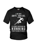 I Am Not Ani Social I'd Just Running Limited Classic T-Shirt - Ladies Flowy Tank - Youth Tee