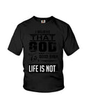 God Is Good Even Life Is Not T-Shirt - Ladies Flowy Tank - Youth Tee