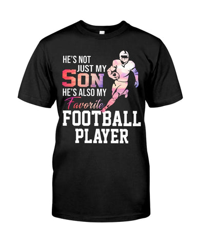 My Son Is Also My Favorite Football Player T-Shirt - Guys Tee - Unisex Long Sleeve