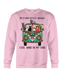 On A Dark Desert Highway T-Shirt - Guys Tee - Sweatshirt