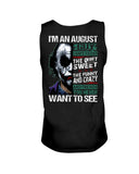 August Man Has 3 Sides You Never Want To See T-Shirt - Sweatshirt - Unisex Tank Top