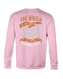 You Would Be Loud Too If I Was Riding You Limited Classic T-Shirt - Sweatshirt - Unisex Tank Top