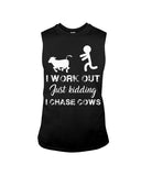 I Chase Cows, Not Just Work Out T-Shirt - Guys Tee - Unisex Long Sleeve