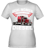 Real Woman Smell Like Diesel T-Shirt - Guys Tee - Ladies Tee