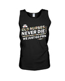 Old Nurses Never Die Limited Classic T-Shirt - Sweatshirt - Unisex Tank Top