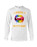 I Licked It So It's Mine Limited Classic T-Shirt - Unisex Long Sleeve - Basketweave Tote Bag