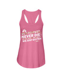 Old Nurses Never Die Limited Classic T-Shirt - Ladies Flowy Tank - Ladies Tee