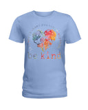 Be Kind In The World Limited Classic T-Shirt - Hoodie - Ladies Tee