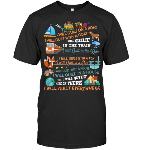 I Will Quilt Everywhere Limited Classic T-Shirt - Guys Tee - Unisex Long Sleeve